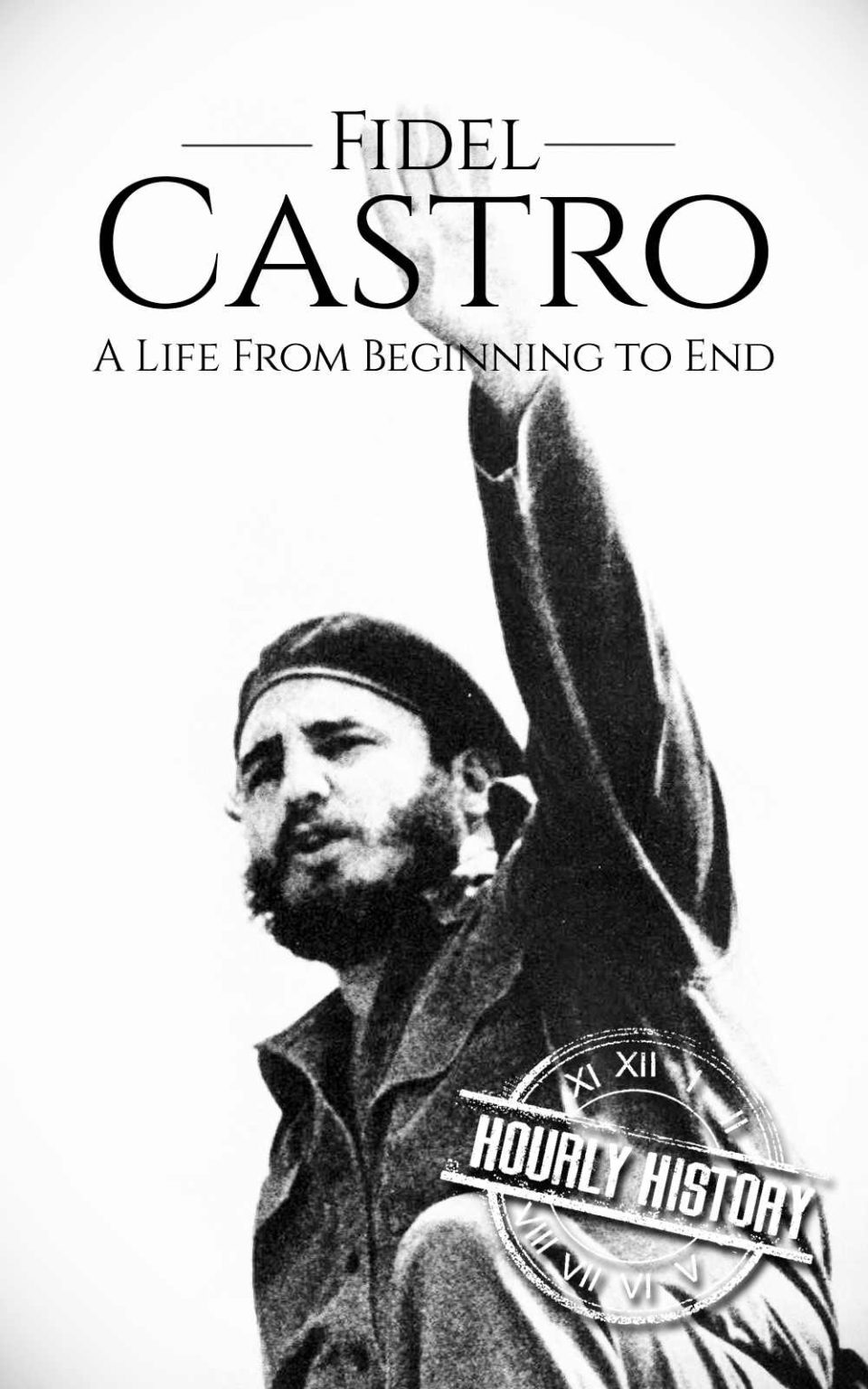 Fidel Castro Biography And Facts 1 Source Of History Books 0131