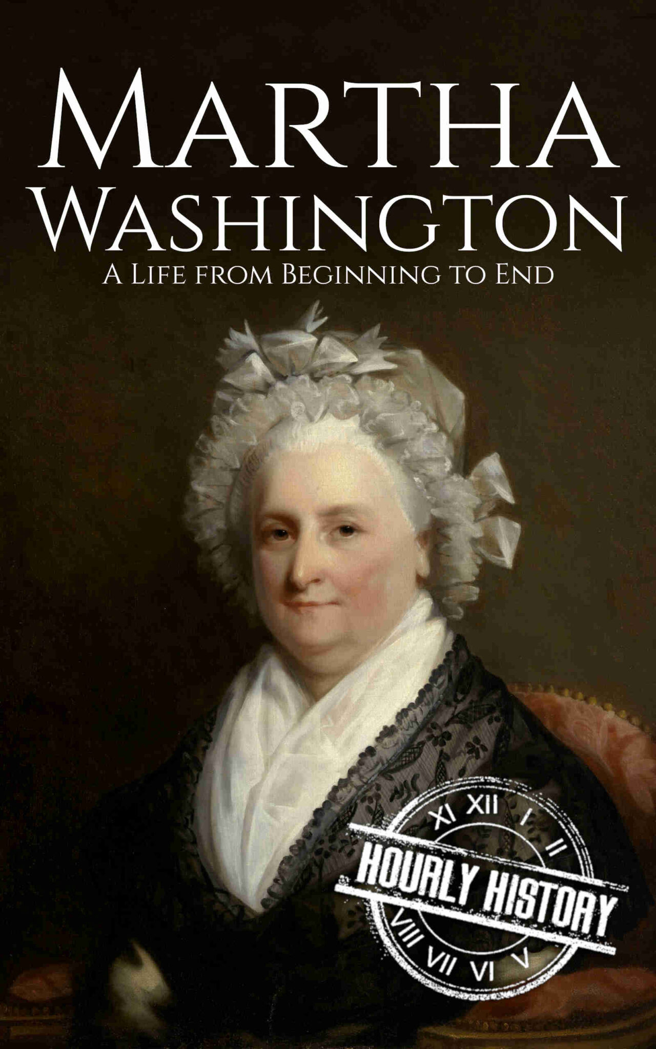 Martha Washington | Biography & Facts | #1 Source of History Books